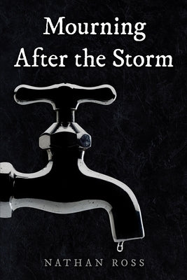 Mourning After the Storm by Ross, Nathan