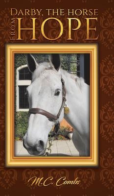 Darby, the Horse from Hope by Combs, M. C.