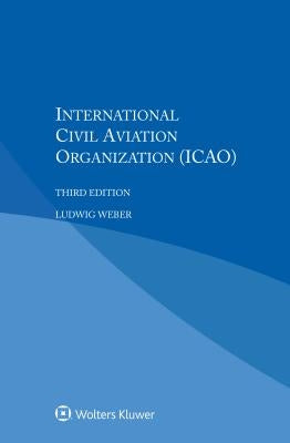 International Civil Aviation Organization by Weber, Ludwig