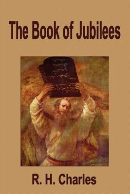 The Book of Jubilees by Charles, R. H.