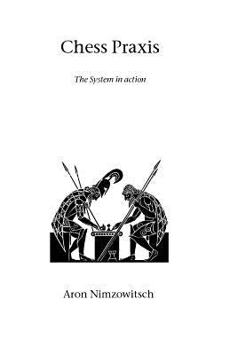 Chess Praxis by Nimzowitsch, Aron