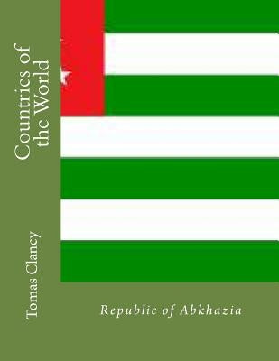 Countries of the World: Republic of Abkhazia by Clancy, Tomas