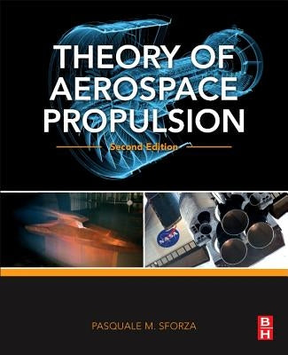Theory of Aerospace Propulsion by Sforza, Pasquale M.