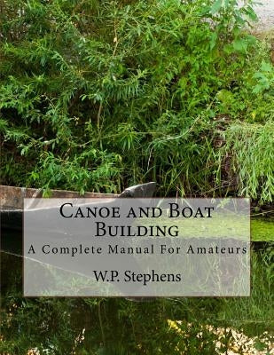Canoe and Boat Building: A Complete Manual For Amateurs by Chambers, Roger