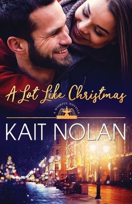 A Lot Like Christmas by Nolan, Kait