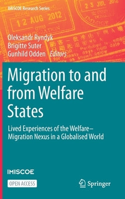 Migration to and from Welfare States: Lived Experiences of the Welfare-Migration Nexus in a Globalised World by Ryndyk, Oleksandr