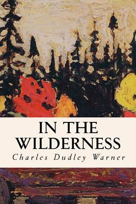 In the Wilderness by Warner, Charles Dudley