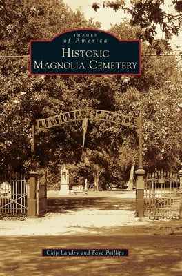 Historic Magnolia Cemetery by Landry, Chip