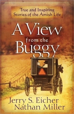 A View from the Buggy by Eicher, Jerry S.
