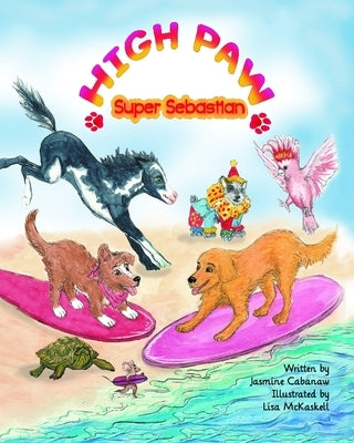 High Paw, Super Sebastian! by McKaskell, Lisa