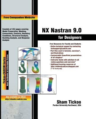 NX Nastran 9.0 for Designers by Purdue Univ, Prof Sham Tickoo