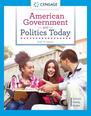 American Government and Politics Today, Brief by Schmidt, Steffen W.
