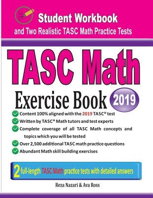 TASC Math Exercise Book: Student Workbook and Two Realistic TASC Math Tests by Nazari, Reza