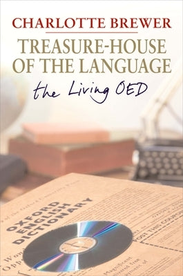 Treasure-House of the Language: The Living Oed by Brewer, Charlotte
