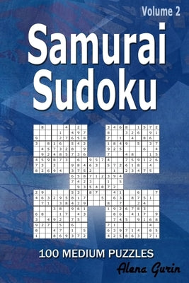 Samurai Sudoku: 100 Medium Puzzles (Volume 2) One puzzle per page by Gurin, Alena