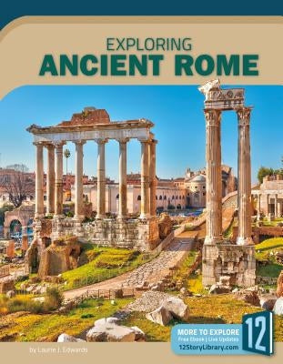 Exploring Ancient Rome by Edwards, Laurie J.