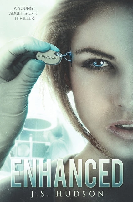 Enhanced: A YA Sci-fi Thriller by Hudson, J. S.
