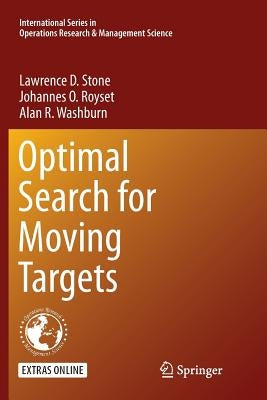 Optimal Search for Moving Targets by Stone, Lawrence D.