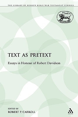 Text as Pretext: Essays in Honour of Robert Davidson by Carroll, Robert P.