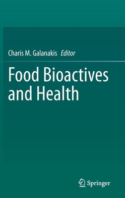 Food Bioactives and Health by Galanakis, Charis M.