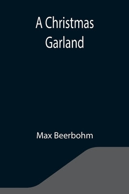 A Christmas Garland by Beerbohm, Max