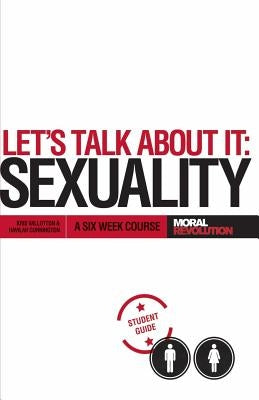 Let's Talk About It - SEXUALITY: A 6-Week Course (Participant's Guide) by Cunnington, Havilah