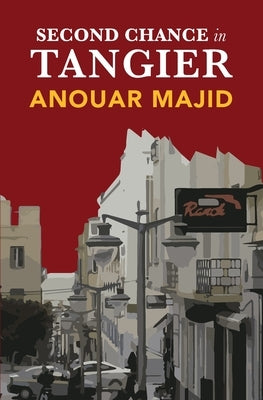 Second Chance in Tangier by Majid, Anouar