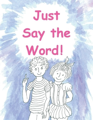 Just Say the Word by Gilbert, Elliott