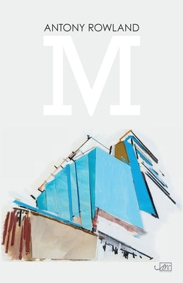 M by Rowland, Antony
