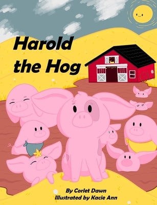 Harold the Hog: Is a Snob by Dawn, Corlet
