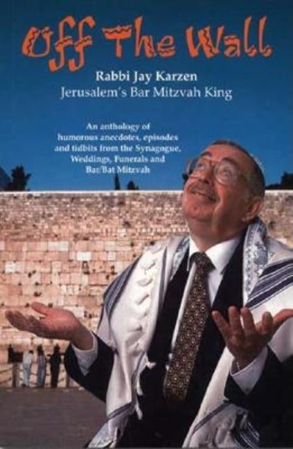 Off the Wall by Karzen, Rabbi Jay