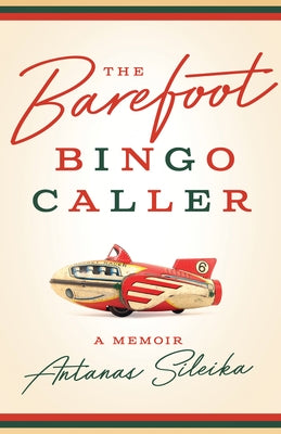 The Barefoot Bingo Caller: A Memoir by Sileika, Antanas