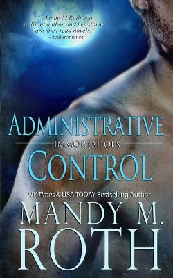Administrative Control by Roth, Mandy M.