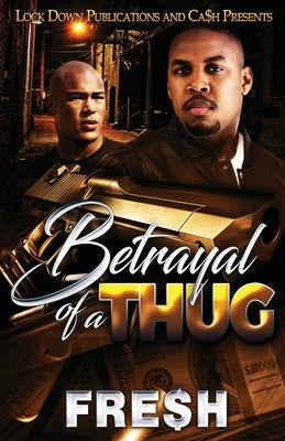 Betrayal of a Thug by Fre$h