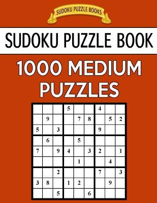 Sudoku Puzzle Book, 1,000 MEDIUM Puzzles: Bargain Sized Jumbo Book, No Wasted Puzzles With Only One Level by Books, Sudoku Puzzle