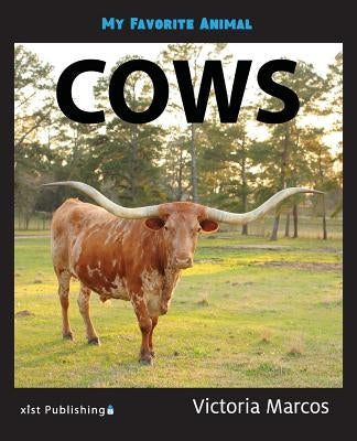 My Favorite Animal: Cows by Marcos, Victoria