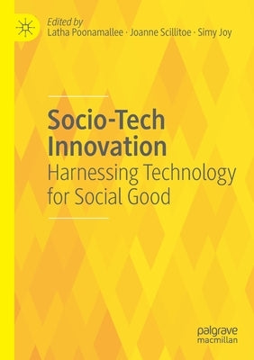 Socio-Tech Innovation: Harnessing Technology for Social Good by Poonamallee, Latha