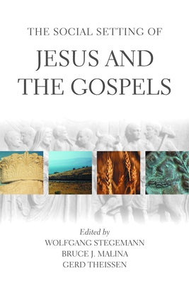 The Social Setting of Jesus and the Gospels by Stegemann, Wolfgang