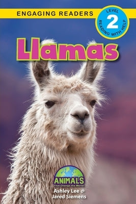 Llamas: Animals That Change the World! (Engaging Readers, Level 2) by Lee, Ashley