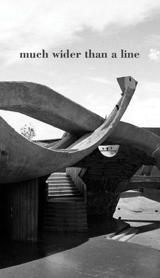 Much Wider Than a Line by Hofmann, Irene