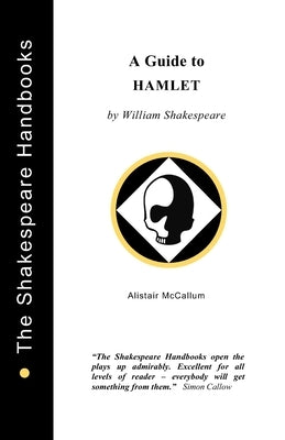 A Guide to Hamlet by McCallum, Alistair