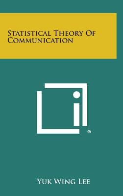 Statistical Theory of Communication by Lee, Yuk Wing