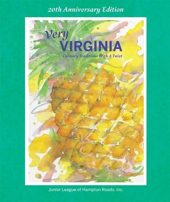 Very Virginia: Culinary Traditions with a Twist by Junior League of Hampton Roads Inc