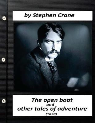 The open boat, and other tales of adventure (1898) by Stephen Crane by Crane, Stephen