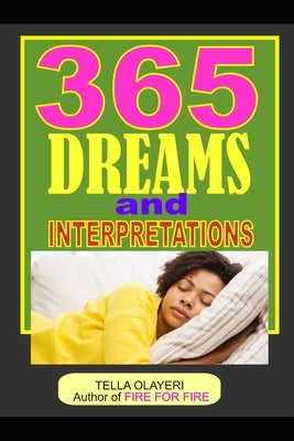 365 DREAMS and INTERPRETATIONS by Olayeri, Tella