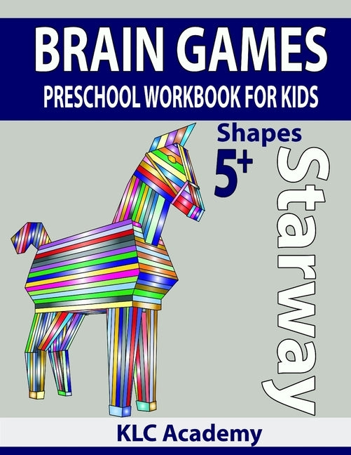 STARWAY BRAIN GAMES PRESCHOOL WORKBOOK FOR KIDS SHAPES (5+ Years) by Kulcu, Recep