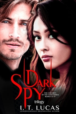The Children of the Gods Series Books 35-37: Dark Spy Trilogy by Lucas, I. T.