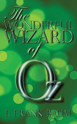 The Wonderful Wizard of Oz by Baum, L. Frank