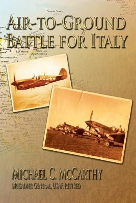 Air-to-Ground Battle for Italy by McCarthy, Michael C.