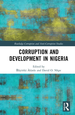 Corruption and Development in Nigeria by Àkànle, Ọláyínká